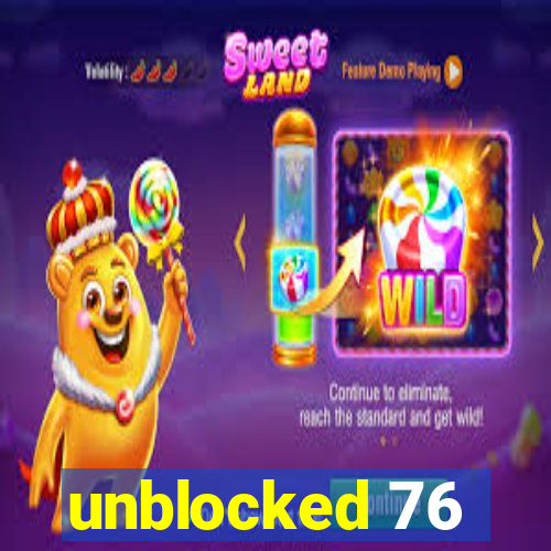 unblocked 76